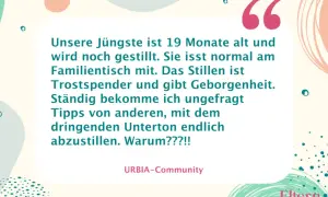 Unsere Jüngste ist 19 Monate alt und wird noch gestillt. Die Frage "wie lange dauert stillen" beschäftigt viele, doch hier ist es Trost und Geborgenheit.