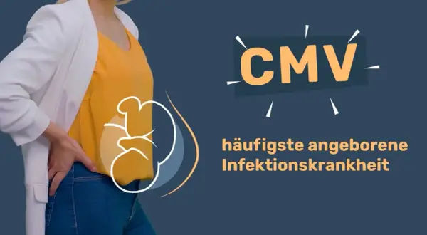 CMV: häufigste angeborene Infektionskrankheit. Ein Baby kann durch CMV infiziert werden.