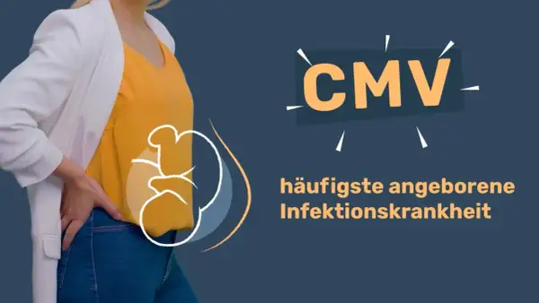 CMV: häufigste angeborene Infektionskrankheit. Ein Baby kann durch CMV infiziert werden.