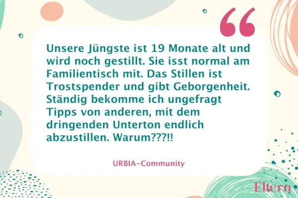 Unsere Jüngste ist 19 Monate alt und wird noch gestillt. Die Frage "wie lange dauert stillen" beschäftigt viele, doch hier ist es Trost und Geborgenheit.